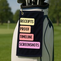 Receipts Proof Timeline Screenshots Golf Towel