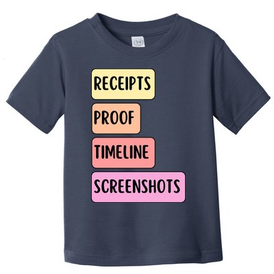 Receipts Proof Timeline Screenshots Toddler T-Shirt