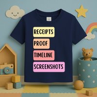 Receipts Proof Timeline Screenshots Toddler T-Shirt
