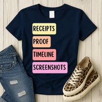 Receipts Proof Timeline Screenshots Womens T-Shirt