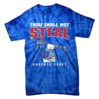 Roberto Perez Thou Shall Not Steal Funny Gift Tie-Dye T-Shirt