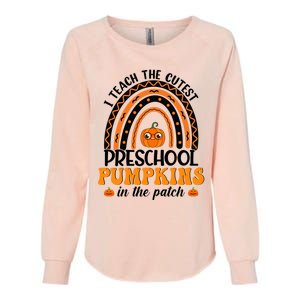 Rainbow Preschool Teacher I Teach The Cutest Pumpkins Gift Womens California Wash Sweatshirt