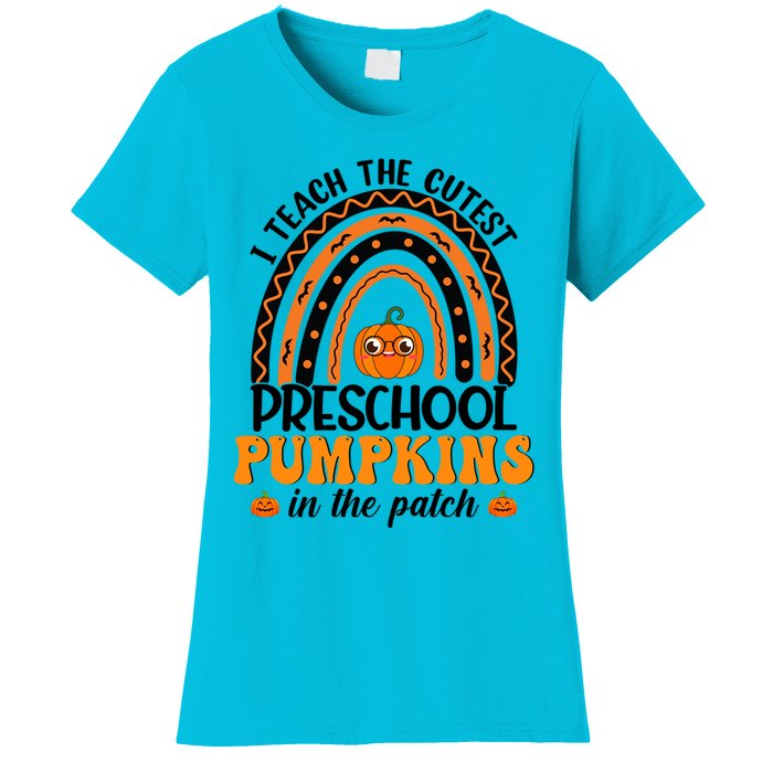 Rainbow Preschool Teacher I Teach The Cutest Pumpkins Gift Women's T-Shirt