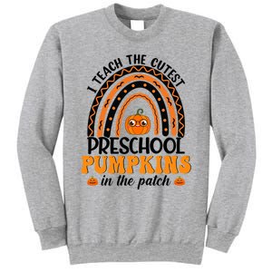 Rainbow Preschool Teacher I Teach The Cutest Pumpkins Gift Sweatshirt