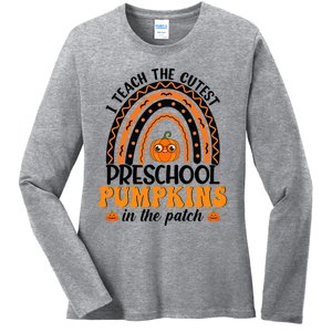 Rainbow Preschool Teacher I Teach The Cutest Pumpkins Gift Ladies Long Sleeve Shirt