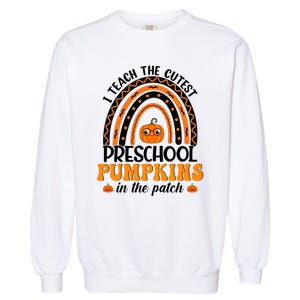 Rainbow Preschool Teacher I Teach The Cutest Pumpkins Gift Garment-Dyed Sweatshirt