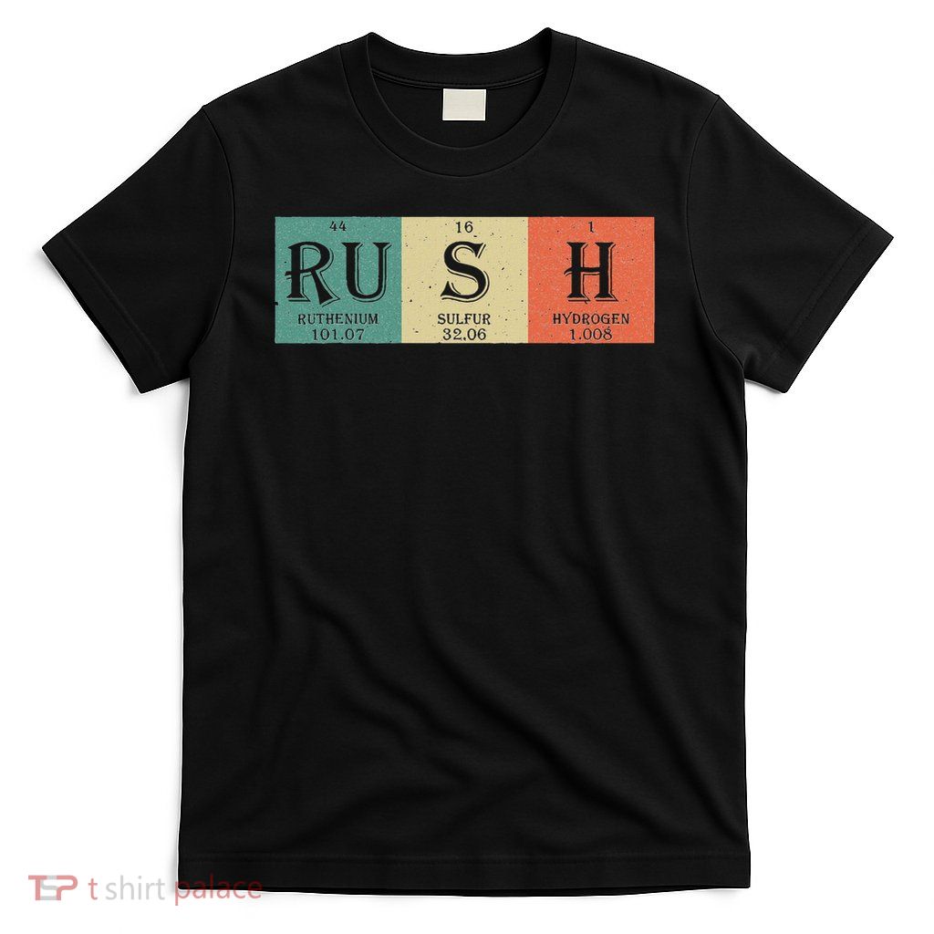 Rush Periodic Table Elements Rush Chemistry Studentfan Gift T-Shirt
