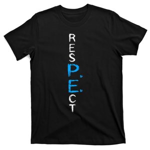 Respect P.E. Teacher Pe Teacher School Fitness Gym Class T-Shirt