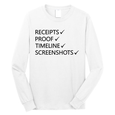 Receipts Proof Timeline Screenshots Long Sleeve Shirt