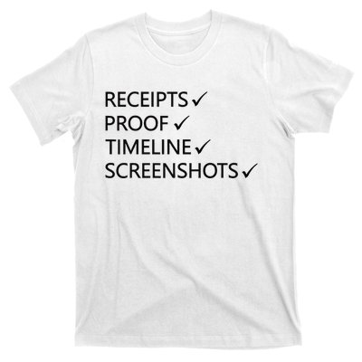 Receipts Proof Timeline Screenshots T-Shirt