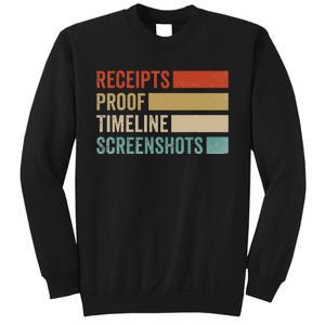 Receipts Proof Timeline Screenshots Retro Sweatshirt