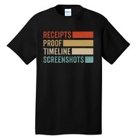 Receipts Proof Timeline Screenshots Retro Tall T-Shirt