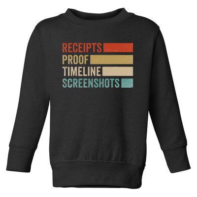 Receipts Proof Timeline Screenshots Retro Toddler Sweatshirt