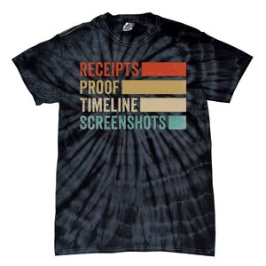 Receipts Proof Timeline Screenshots Retro Tie-Dye T-Shirt