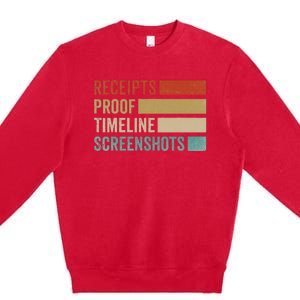 Receipts Proof Timeline Screenshots Retro Premium Crewneck Sweatshirt