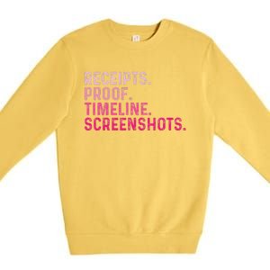 Receipts Proof Timeline Screenshots Premium Crewneck Sweatshirt