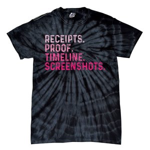 Receipts Proof Timeline Screenshots Tie-Dye T-Shirt