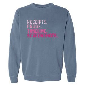 Receipts Proof Timeline Screenshots Garment-Dyed Sweatshirt