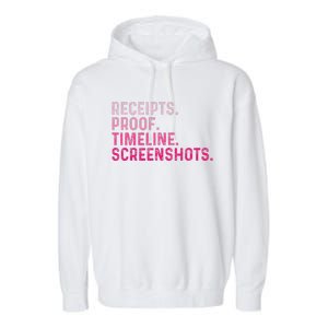 Receipts Proof Timeline Screenshots Garment-Dyed Fleece Hoodie