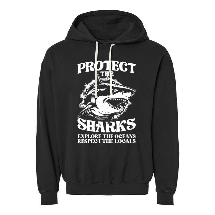 Retro Protect The Sharks Explore The Oceans Respect The Locals Shark Week Lover Garment-Dyed Fleece Hoodie