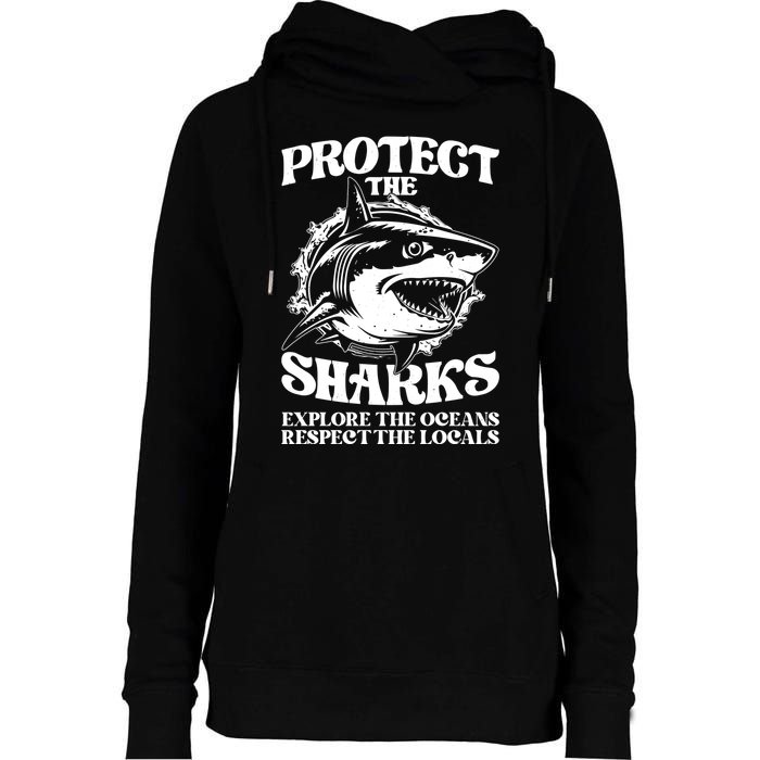 Retro Protect The Sharks Explore The Oceans Respect The Locals Shark Week Lover Womens Funnel Neck Pullover Hood