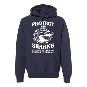 Retro Protect The Sharks Explore The Oceans Respect The Locals Shark Week Lover Premium Hoodie