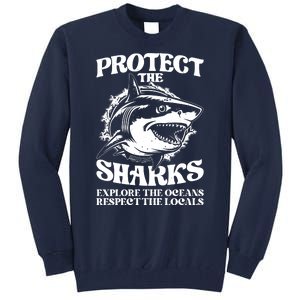 Retro Protect The Sharks Explore The Oceans Respect The Locals Shark Week Lover Tall Sweatshirt