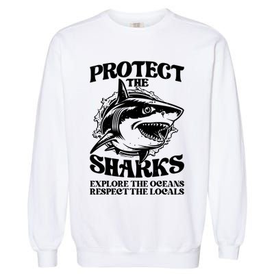 Retro Protect The Sharks Explore The Oceans Respect The Locals Shark Week Lover Garment-Dyed Sweatshirt