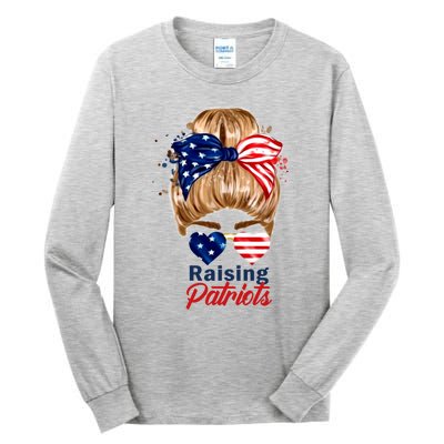 Raising Patriots Us Flag Independence Day 4th Of July Tee Meaningful Gift Tall Long Sleeve T-Shirt