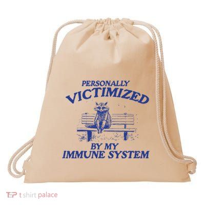 Raccoon Personally Victimized By My Immune System Drawstring Bag