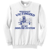 Raccoon Personally Victimized By My Immune System Sweatshirt