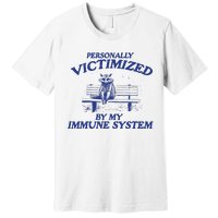 Raccoon Personally Victimized By My Immune System Premium T-Shirt