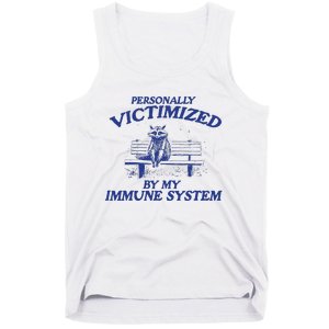 Raccoon Personally Victimized By My Immune System Tank Top