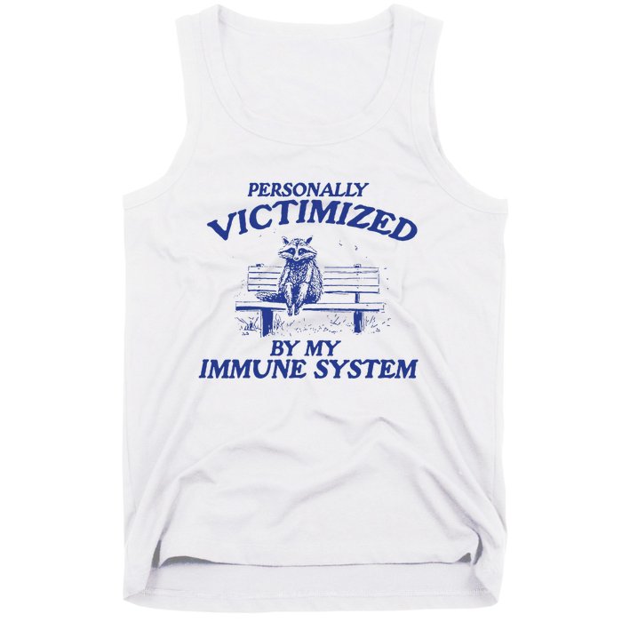 Raccoon Personally Victimized By My Immune System Tank Top