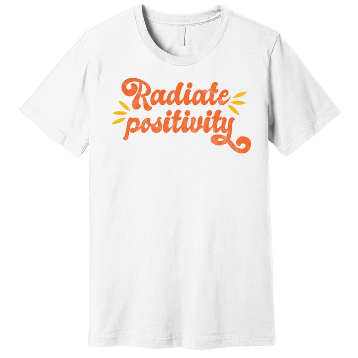 Radiate Positivity Vintage Premium T-Shirt