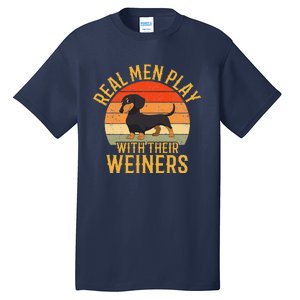 Real Play With Their Weiners Funny Dachshund Dog Tall T-Shirt