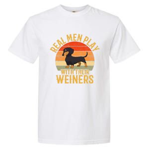 Real Play With Their Weiners Funny Dachshund Dog Garment-Dyed Heavyweight T-Shirt