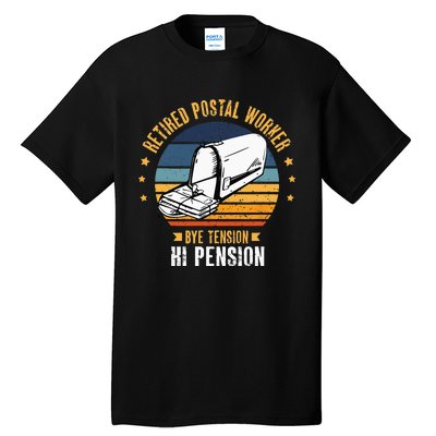 Retired Postal Worker Bye Tension Hi Pension Mailman Tall T-Shirt