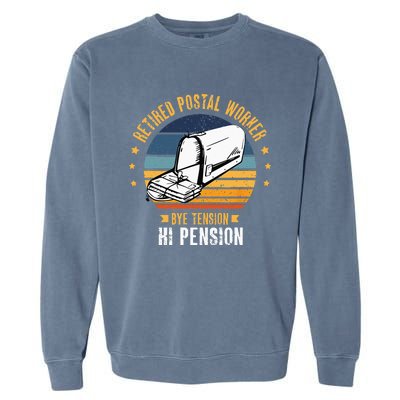 Retired Postal Worker Bye Tension Hi Pension Mailman Garment-Dyed Sweatshirt