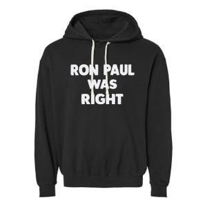 Ron Paul Was Right Garment-Dyed Fleece Hoodie