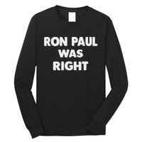 Ron Paul Was Right Long Sleeve Shirt