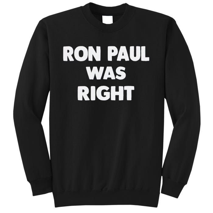 Ron Paul Was Right Sweatshirt