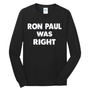 Ron Paul Was Right Tall Long Sleeve T-Shirt