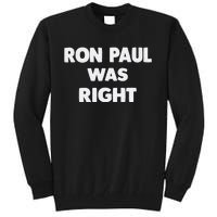 Ron Paul Was Right Tall Sweatshirt