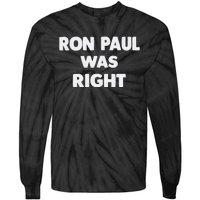 Ron Paul Was Right Tie-Dye Long Sleeve Shirt