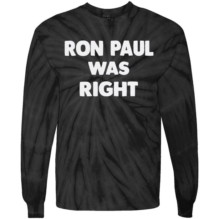 Ron Paul Was Right Tie-Dye Long Sleeve Shirt