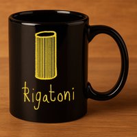 Rigatoni Pasta Wear Your Love Of Pasta Funny 11oz C Handle Ceramic Mug