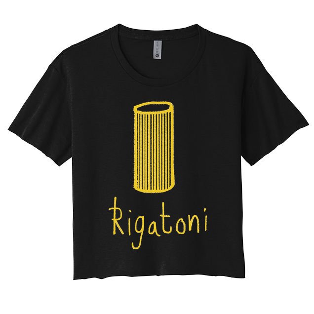 Rigatoni Pasta Wear Your Love Of Pasta Funny Women's Crop Top Tee