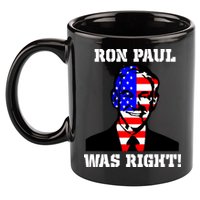 Ron Paul Was Right 11oz C Handle Ceramic Mug
