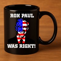 Ron Paul Was Right 11oz C Handle Ceramic Mug